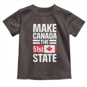 Funny Trump Make Canada 51st State Toddler T Shirt Canadian Flag TS10 Dark Chocolate Print Your Wear