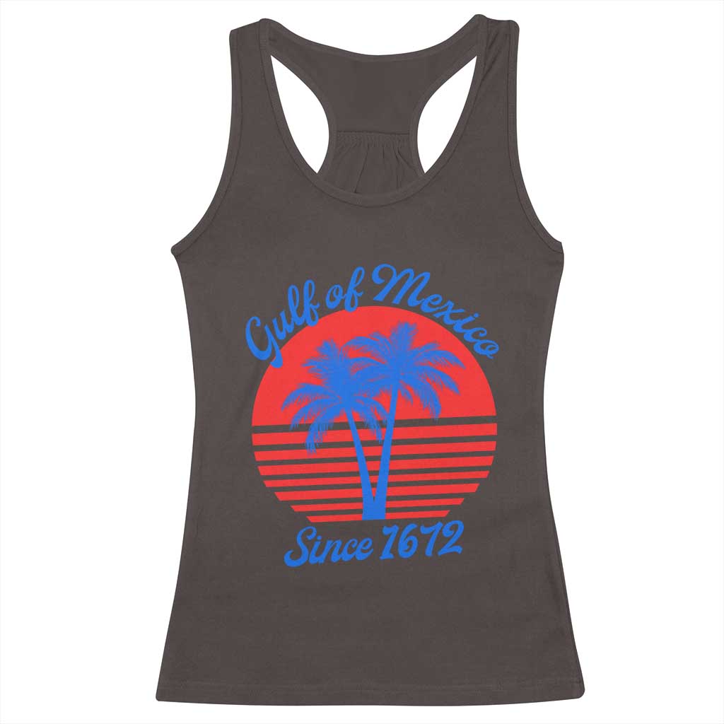 Gulf of Mexico Racerback Tank Top Since 1672 Retro Vintage 70s TS10 Dark Chocolate Print Your Wear