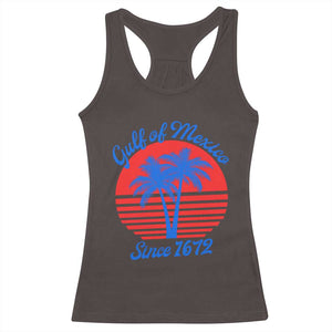 Gulf of Mexico Racerback Tank Top Since 1672 Retro Vintage 70s TS10 Dark Chocolate Print Your Wear