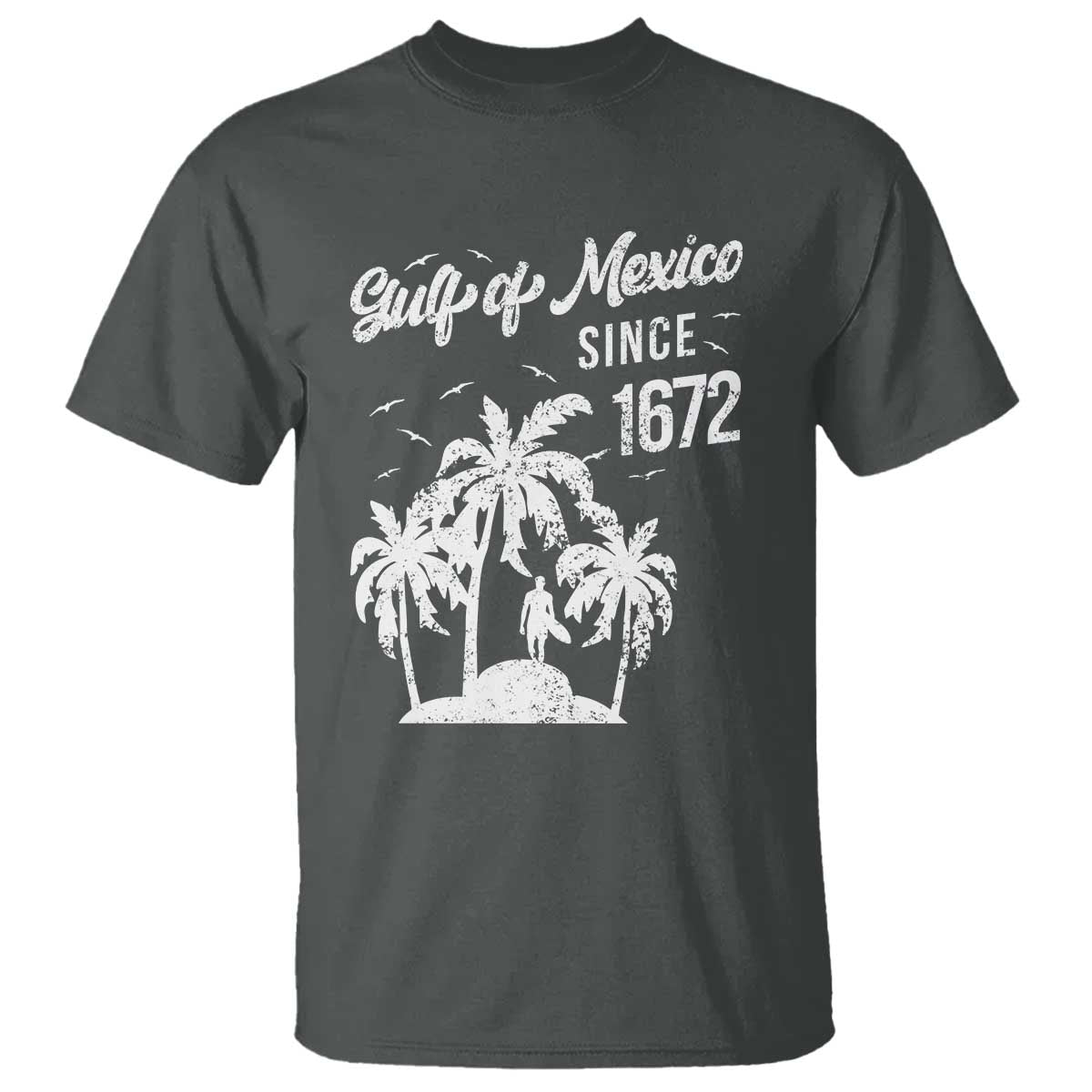 Gulf of Mexico T Shirt Since 1672 Palm Trees Beach TS10 Dark Heather Print Your Wear
