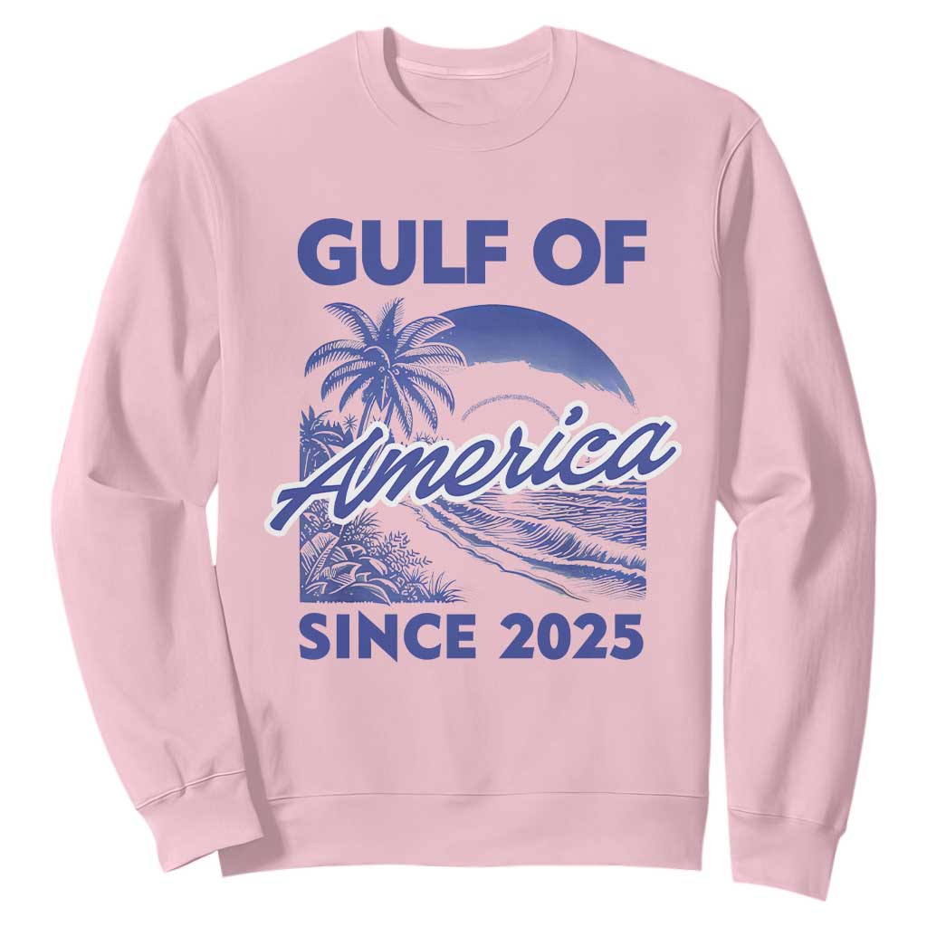 America's Gulf Sweatshirt Since 2025 Trump Mexico Vintage Summer Beach Vibes TS10 Light Pink Print Your Wear