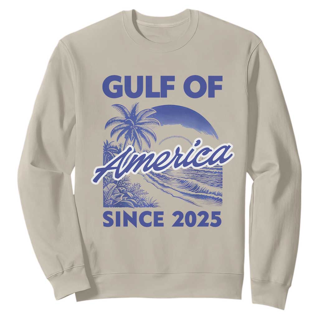 America's Gulf Sweatshirt Since 2025 Trump Mexico Vintage Summer Beach Vibes TS10 Sand Print Your Wear