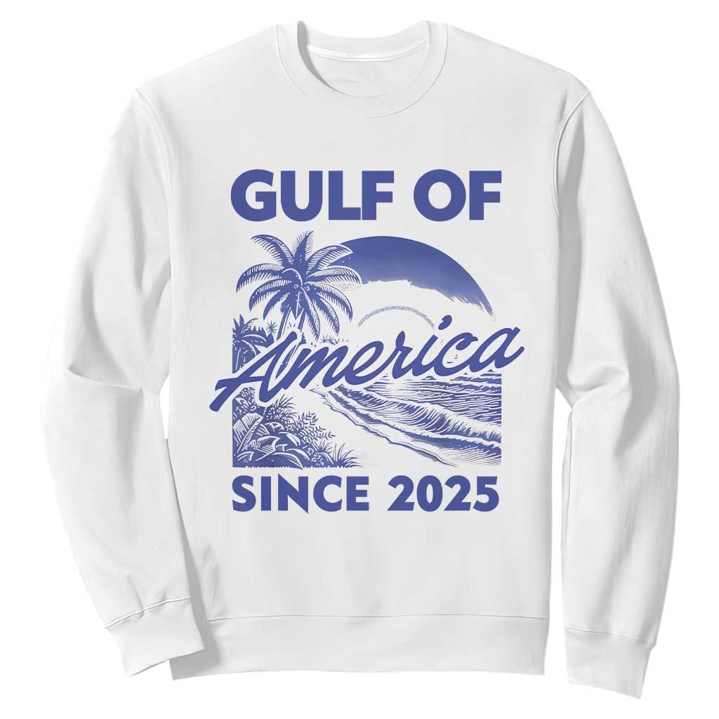 America's Gulf Sweatshirt Since 2025 Trump Mexico Vintage Summer Beach Vibes TS10 White Print Your Wear
