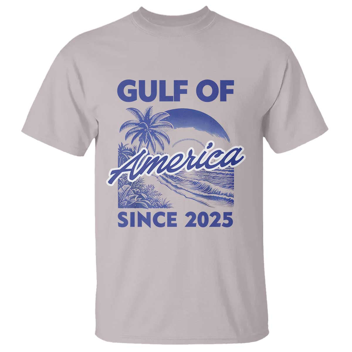 America's Gulf T Shirt Since 2025 Trump Mexico Vintage Summer Beach Vibes TS10 Ice Gray Print Your Wear