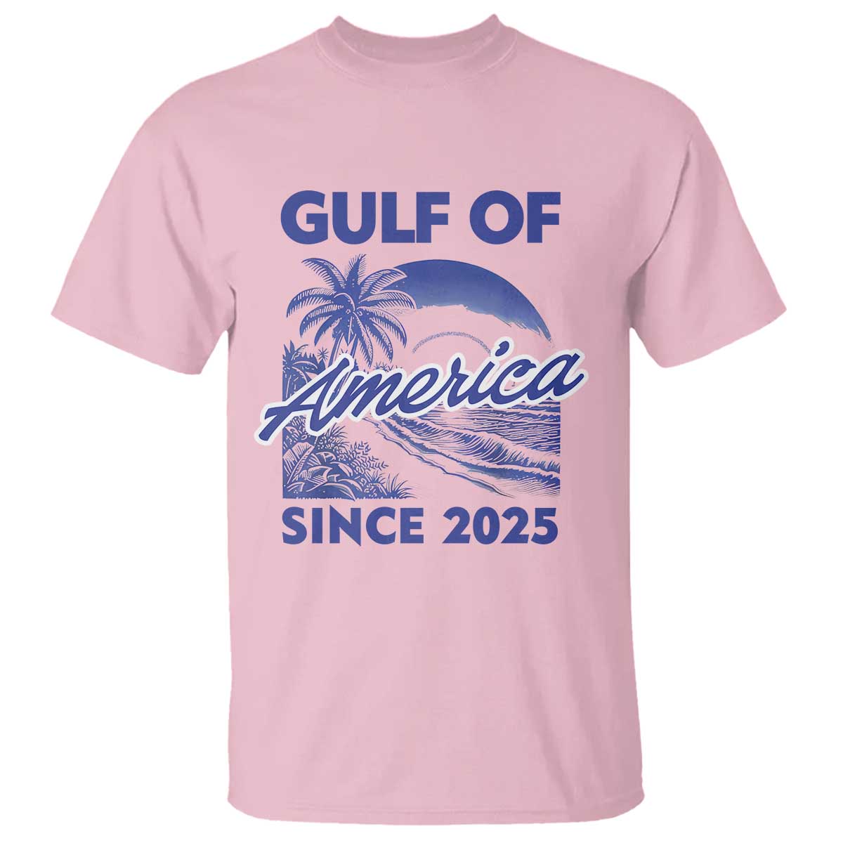 America's Gulf T Shirt Since 2025 Trump Mexico Vintage Summer Beach Vibes TS10 Light Pink Print Your Wear
