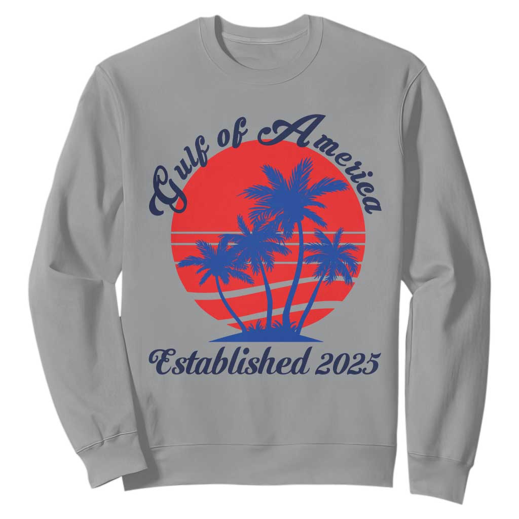 Welcome To America's Gulf Sweatshirt Established 2025 Trump Mexico Vintage Summer Beach Vibes TS10 Sport Gray Print Your Wear