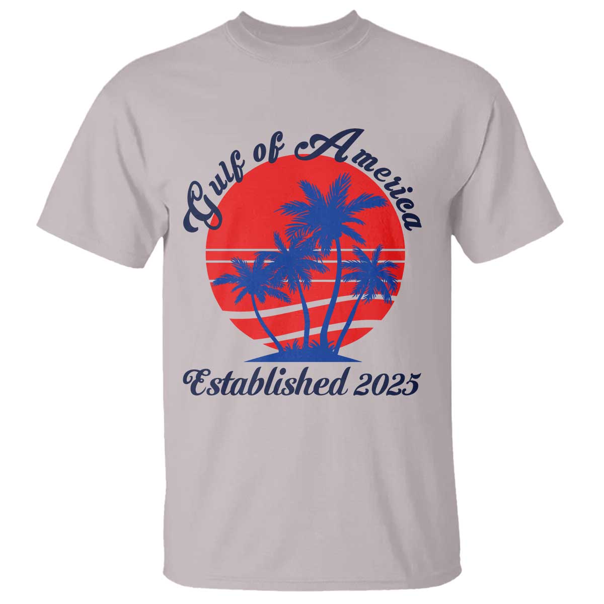 Welcome To America's Gulf T Shirt Established 2025 Trump Mexico Vintage Summer Beach Vibes TS10 Ice Gray Print Your Wear