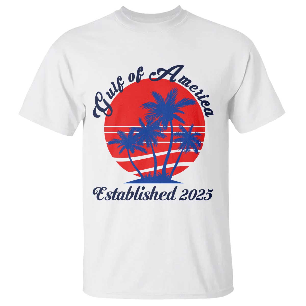 Welcome To America's Gulf T Shirt Established 2025 Trump Mexico Vintage Summer Beach Vibes TS10 White Print Your Wear