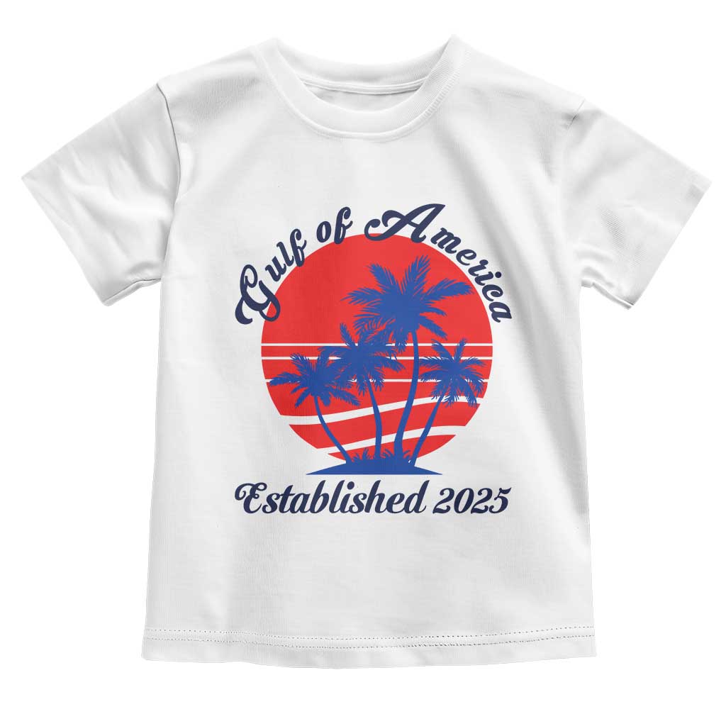Welcome To America's Gulf Toddler T Shirt Established 2025 Trump Mexico Vintage Summer Beach Vibes TS10 White Print Your Wear