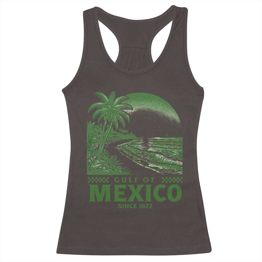 Gulf of Mexico Since 1672 Racerback Tank Top Retro Vintage Mexican Beach Forever TS10 Dark Chocolate Print Your Wear