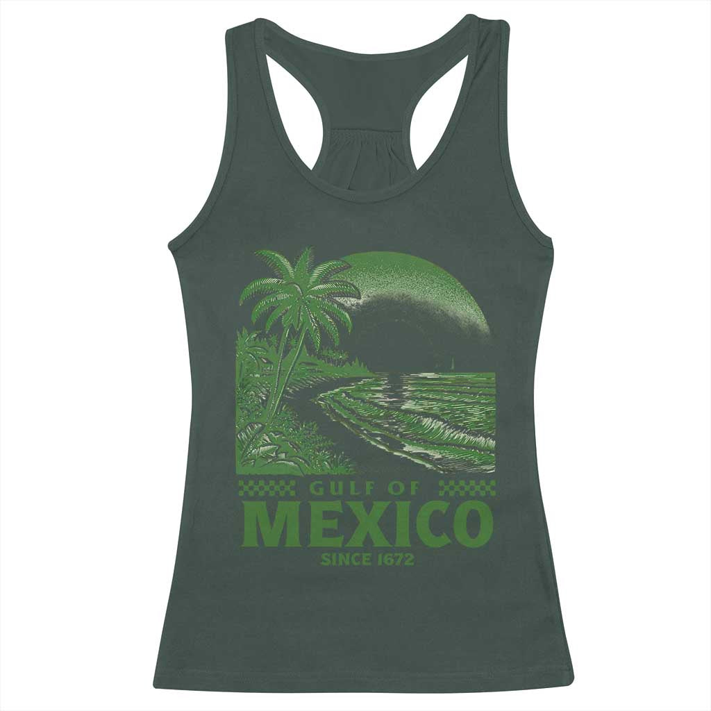 Gulf of Mexico Since 1672 Racerback Tank Top Retro Vintage Mexican Beach Forever TS10 Dark Forest Green Print Your Wear