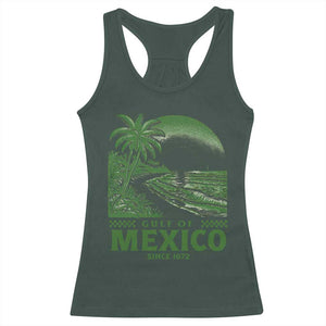 Gulf of Mexico Since 1672 Racerback Tank Top Retro Vintage Mexican Beach Forever TS10 Dark Forest Green Print Your Wear