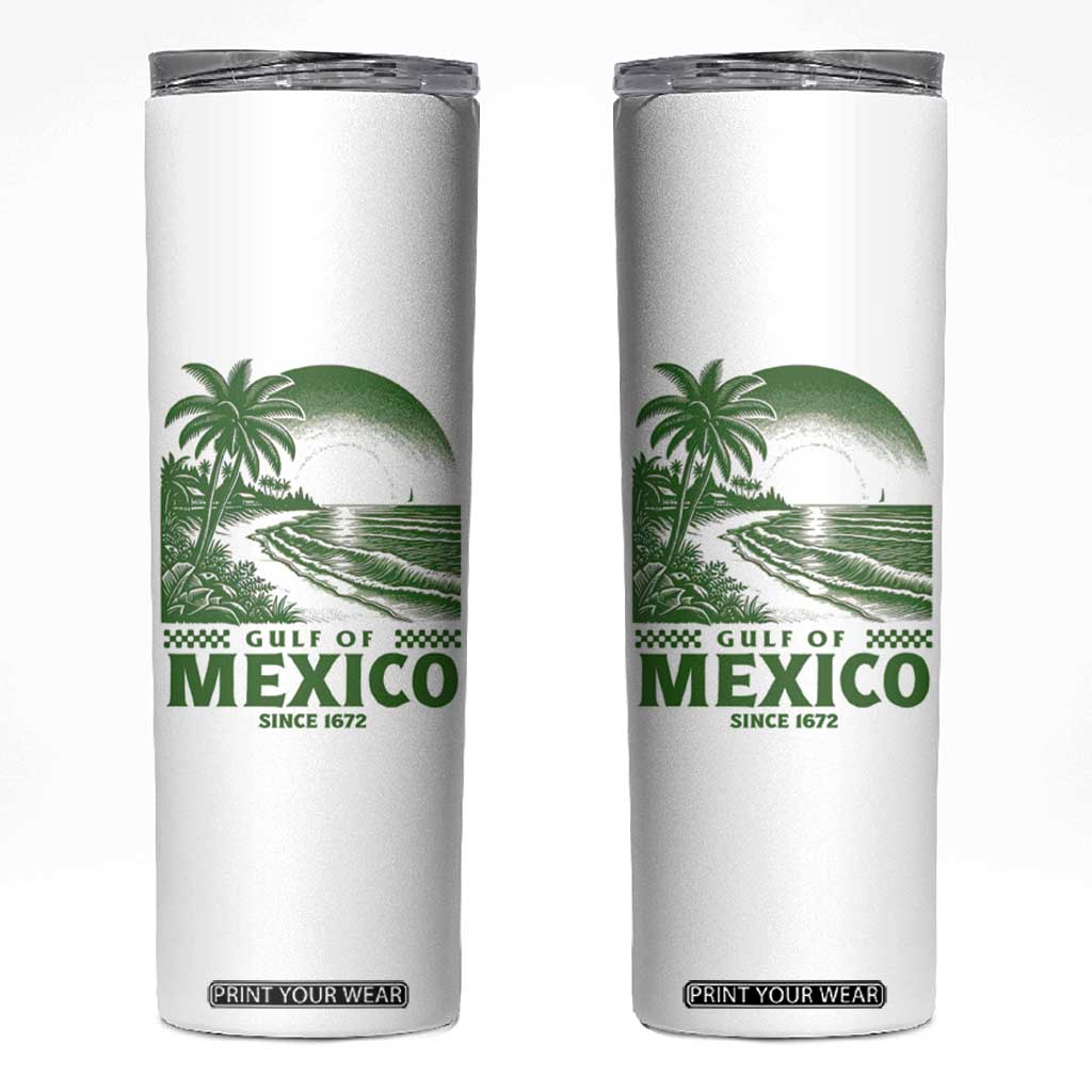 Gulf of Mexico Since 1672 Skinny Tumbler Retro Vintage Mexican Beach Forever TS10 White Print Your Wear