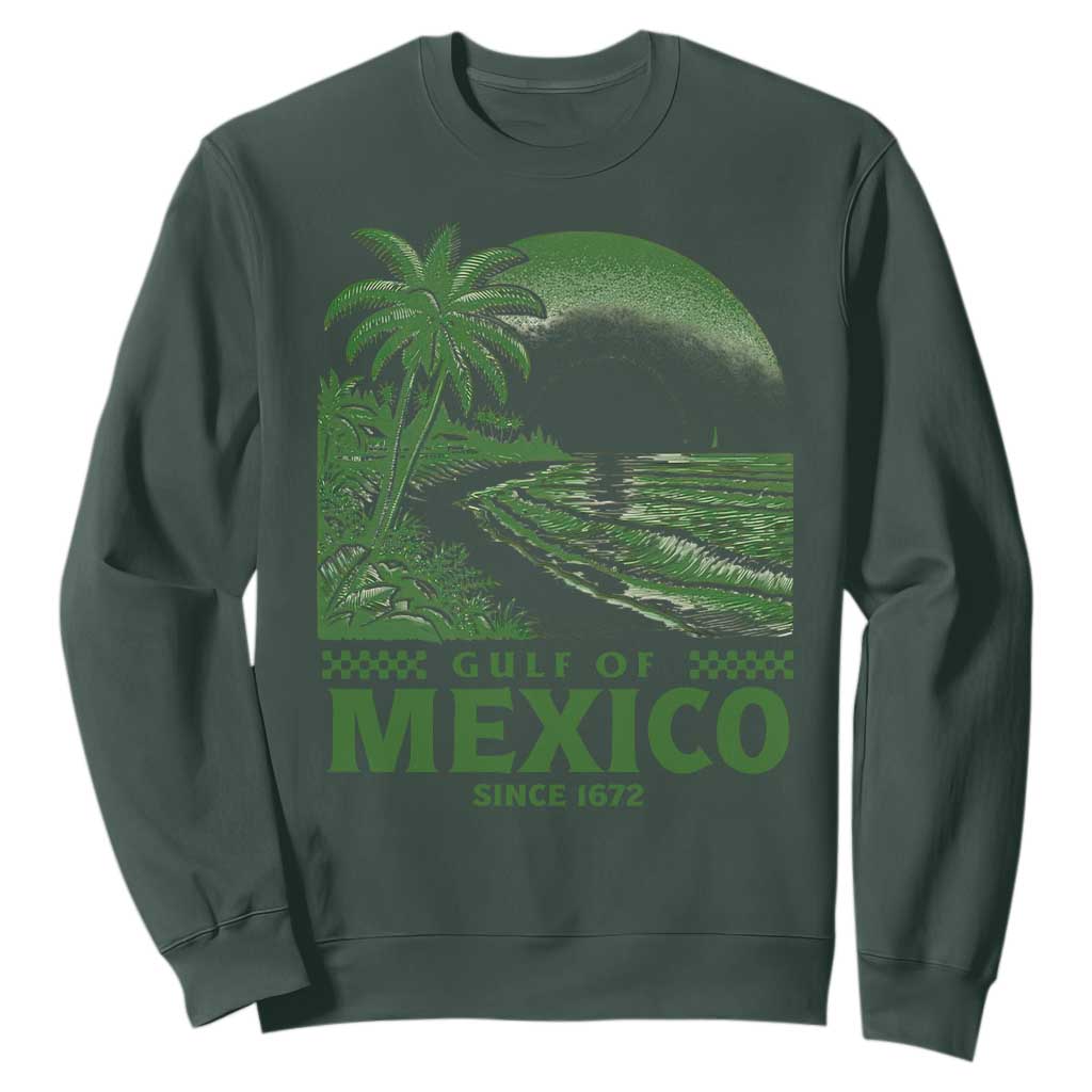 Gulf of Mexico Since 1672 Sweatshirt Retro Vintage Mexican Beach Forever TS10 Dark Forest Green Print Your Wear