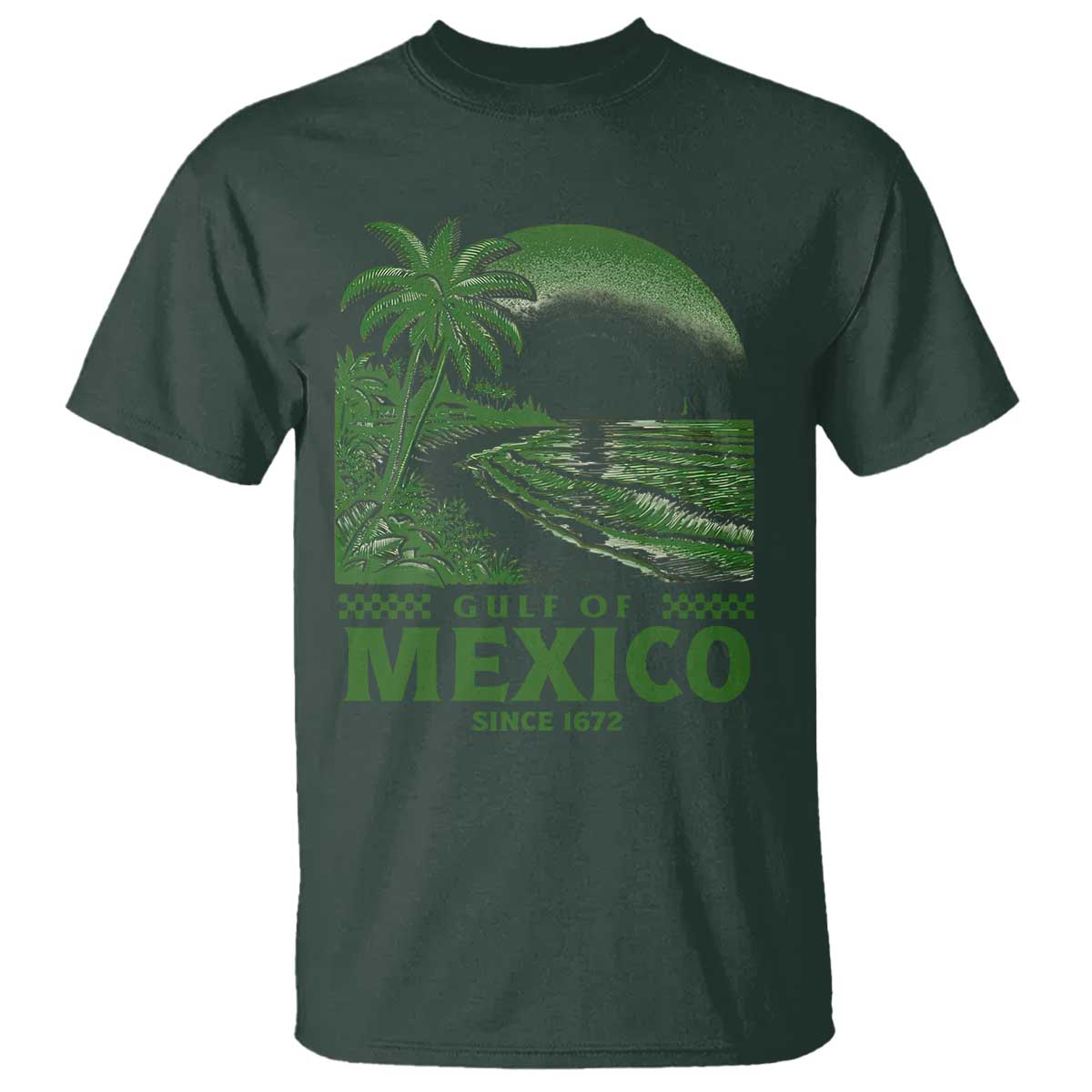 Gulf of Mexico Since 1672 T Shirt Retro Vintage Mexican Beach Forever TS10 Dark Forest Green Print Your Wear