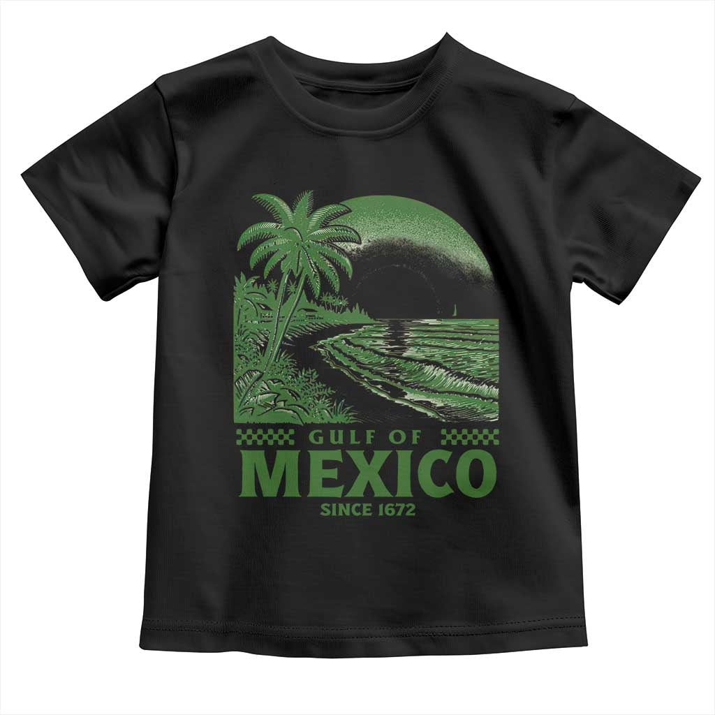 Gulf of Mexico Since 1672 Toddler T Shirt Retro Vintage Mexican Beach Forever TS10 Black Print Your Wear