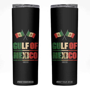 Gulf of Mexico Since 1672 Skinny Tumbler Mexican Flag TS10 Black Print Your Wear