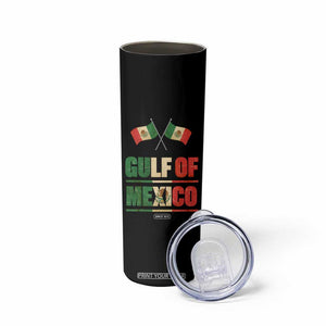 Gulf of Mexico Since 1672 Skinny Tumbler Mexican Flag TS10 Print Your Wear