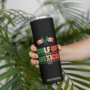 Gulf of Mexico Since 1672 Skinny Tumbler Mexican Flag TS10 Print Your Wear