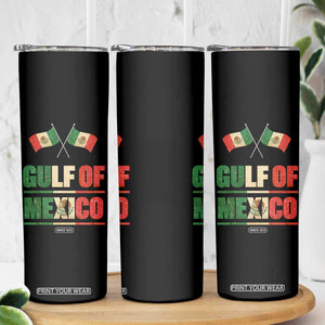 Gulf of Mexico Since 1672 Skinny Tumbler Mexican Flag TS10 Print Your Wear