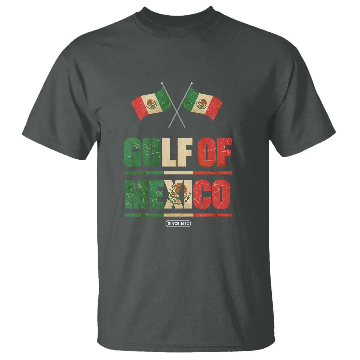 Gulf of Mexico Since 1672 T Shirt Mexican Flag TS10 Dark Heather Print Your Wear