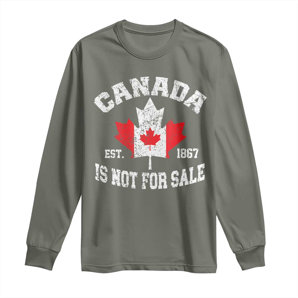 Canada is Not For Sale Long Sleeve Shirt Proudly Canadian Independence Flag EST. 1867 TS10 Military Green Print Your Wear