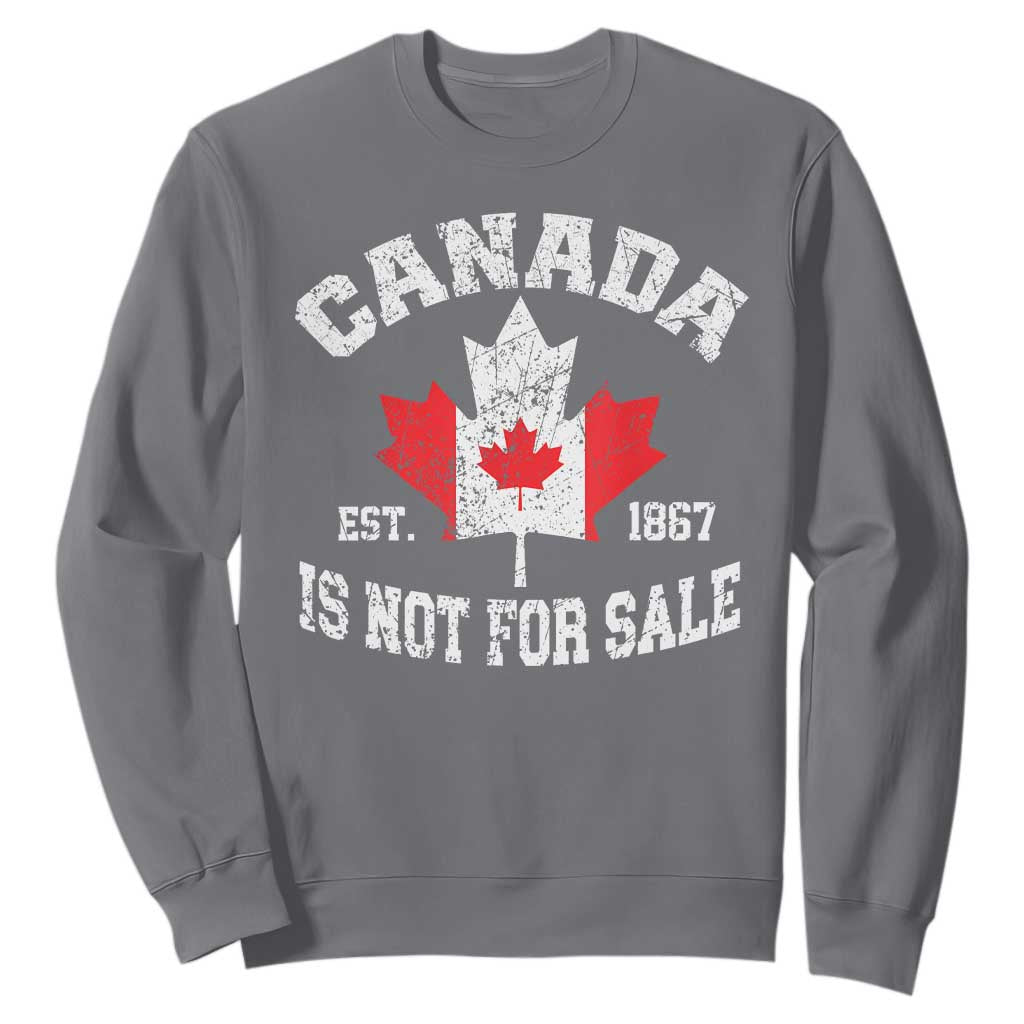 Canada is Not For Sale Sweatshirt Proudly Canadian Independence Flag EST. 1867 TS10 Charcoal Print Your Wear