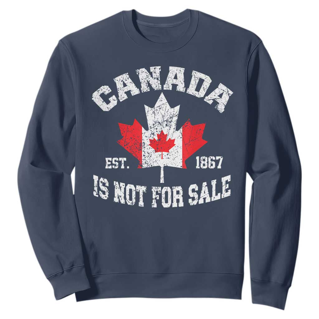 Canada is Not For Sale Sweatshirt Proudly Canadian Independence Flag EST. 1867 TS10 Navy Print Your Wear