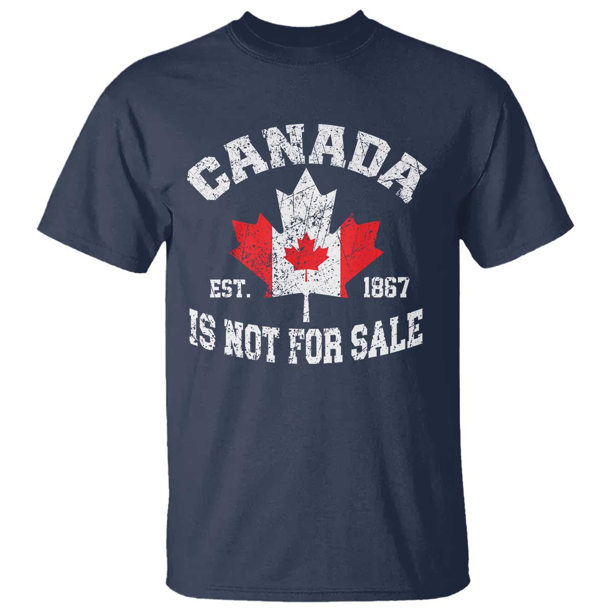 Canada is Not For Sale T Shirt Proudly Canadian Independence Flag EST. 1867 TS10 Navy Print Your Wear
