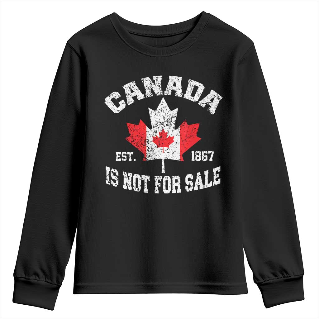 Canada is Not For Sale Youth Sweatshirt Proudly Canadian Independence Flag EST. 1867 TS10 Black Print Your Wear