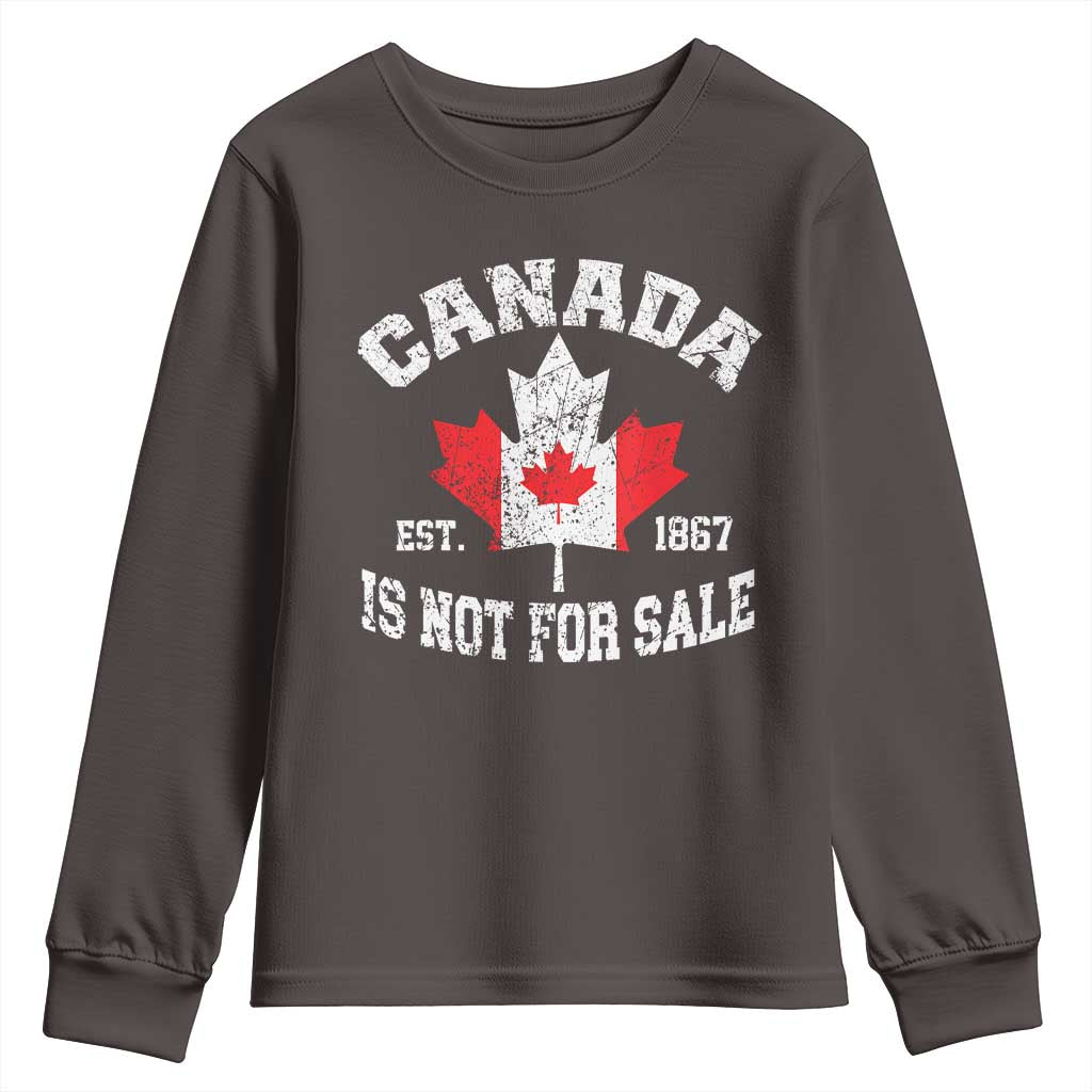Canada is Not For Sale Youth Sweatshirt Proudly Canadian Independence Flag EST. 1867 TS10 Dark Chocolate Print Your Wear