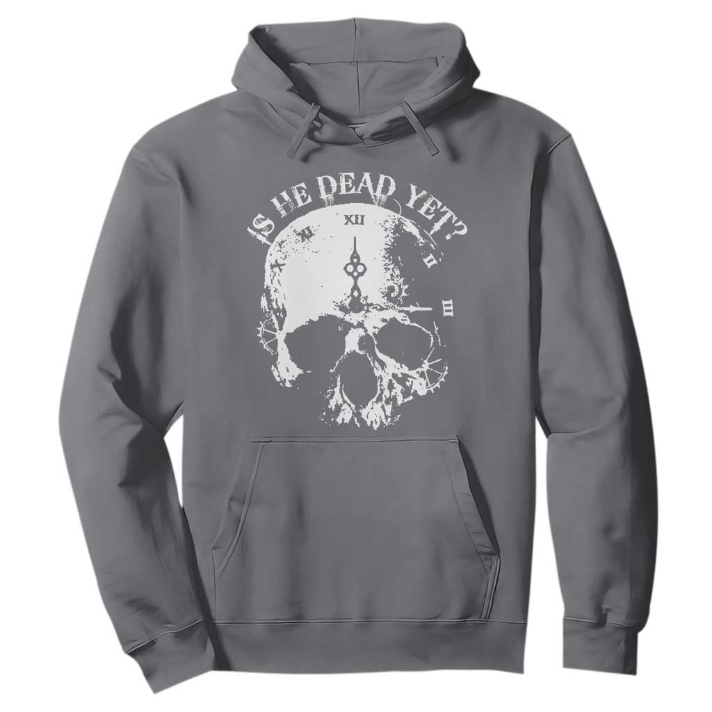 Is He Dead Yet Hoodie Skull Distressed TS10 Charcoal Print Your Wear