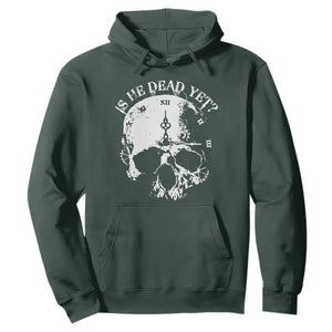 Is He Dead Yet Hoodie Skull Distressed TS10 Dark Forest Green Print Your Wear