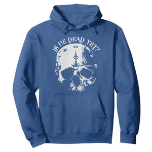 Is He Dead Yet Hoodie Skull Distressed TS10 Royal Blue Print Your Wear