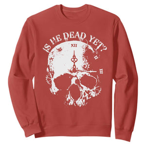 Is He Dead Yet Sweatshirt Skull Distressed TS10 Red Print Your Wear