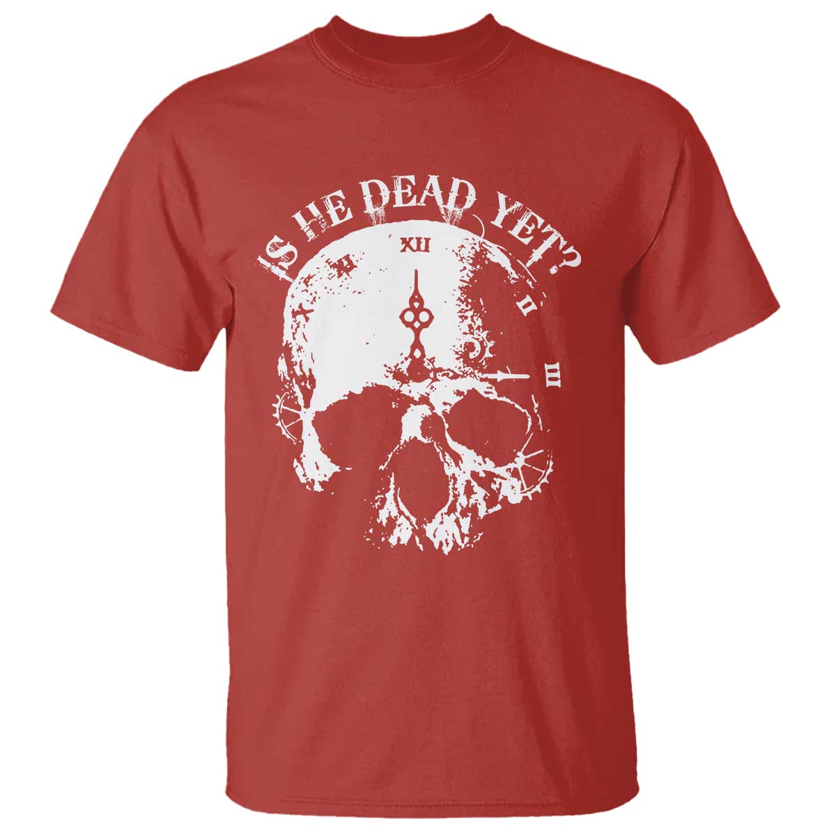Is He Dead Yet T Shirt Skull Distressed TS10 Red Print Your Wear