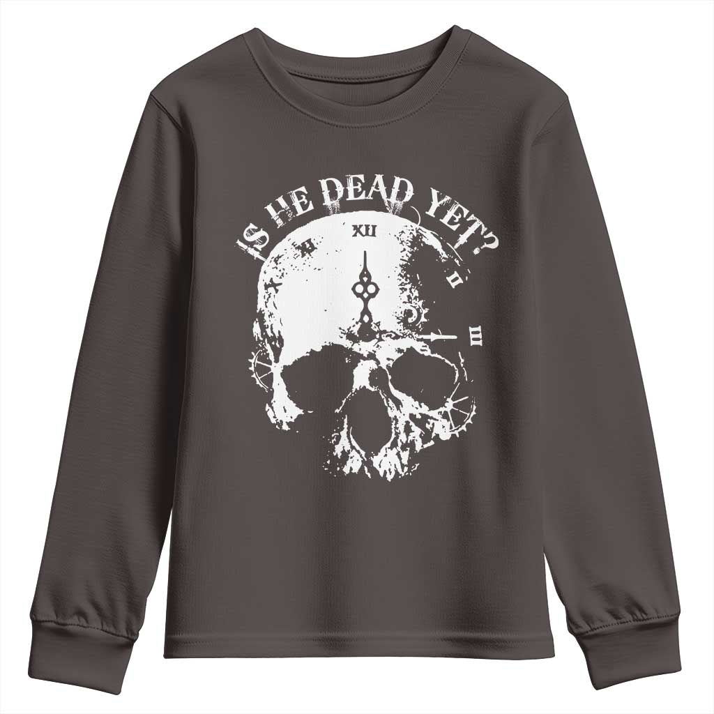 Is He Dead Yet Youth Sweatshirt Skull Distressed TS10 Dark Chocolate Print Your Wear