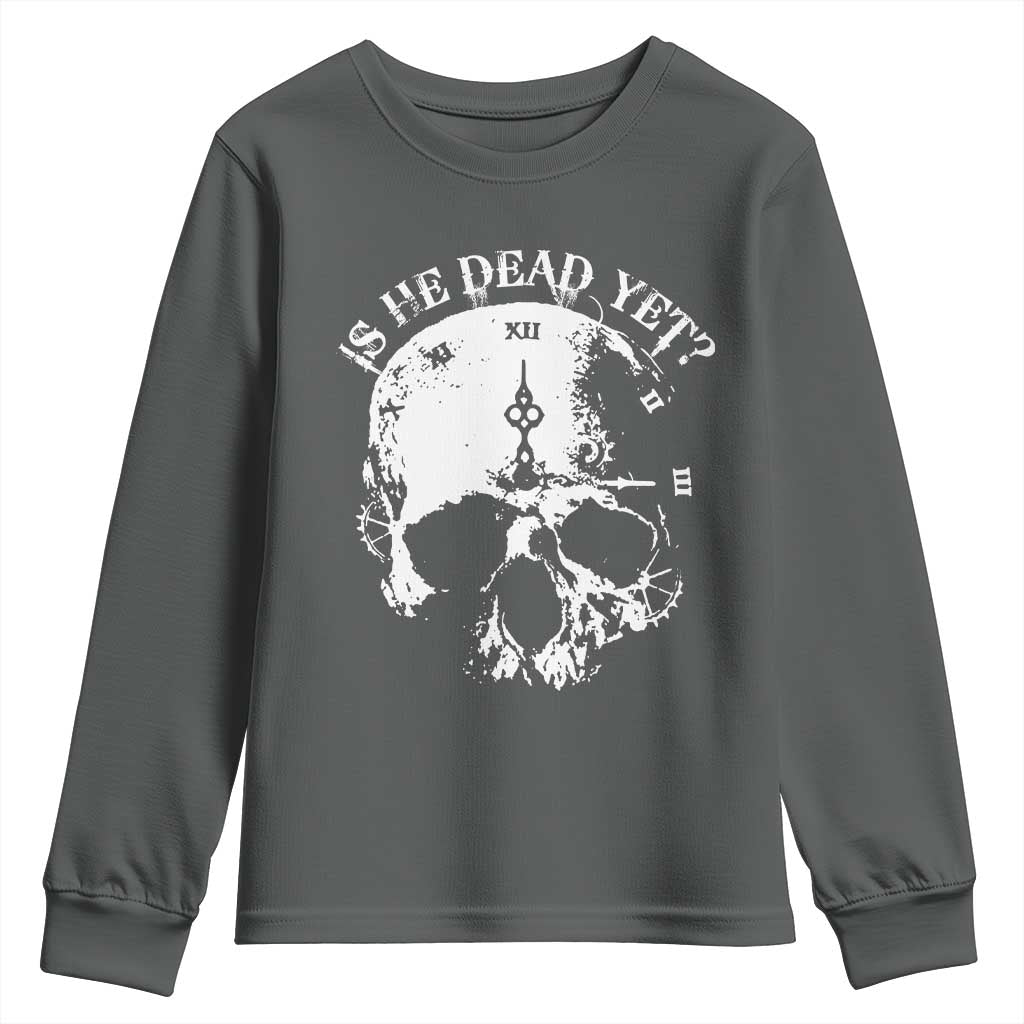 Is He Dead Yet Youth Sweatshirt Skull Distressed TS10 Dark Heather Print Your Wear