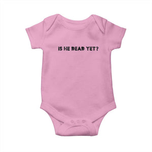 Is He Dead Yet Baby Onesie Modern Classic TS10 Light Pink Print Your Wear