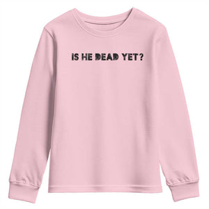 Is He Dead Yet Youth Sweatshirt Modern Classic TS10 Light Pink Print Your Wear