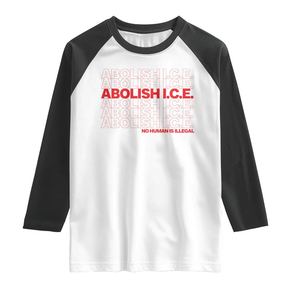 Abolish Ice No Human Is Illegal Raglan Shirt Social Justice TS10 White Black Print Your Wear