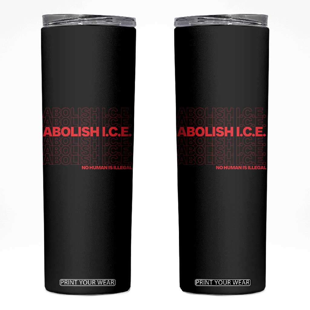 Abolish Ice No Human Is Illegal Skinny Tumbler Social Justice TS10 Black Print Your Wear