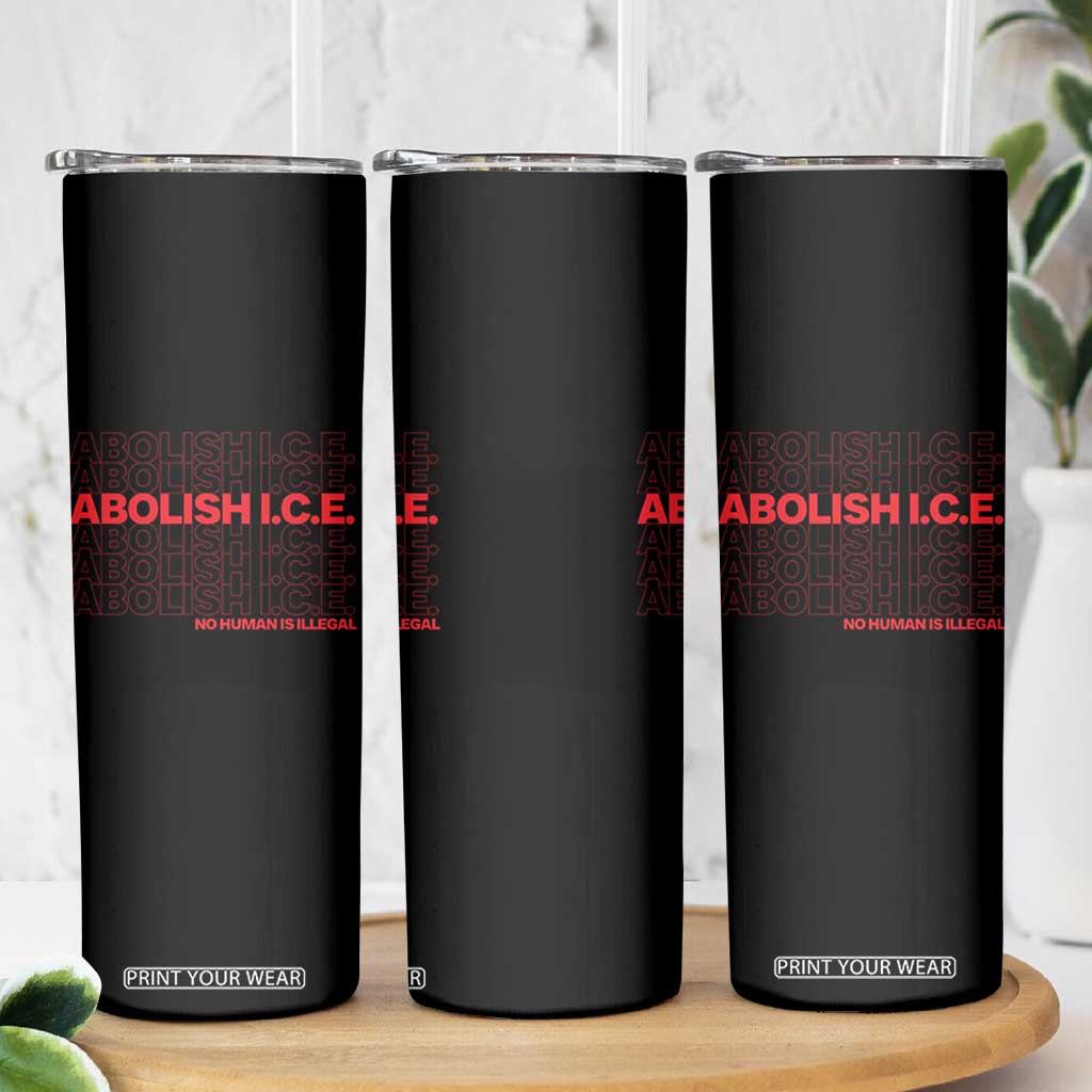 Abolish Ice No Human Is Illegal Skinny Tumbler Social Justice TS10 Print Your Wear