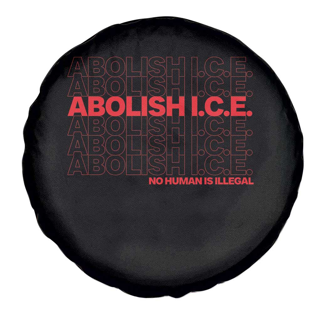 Abolish Ice No Human Is Illegal Spare Tire Cover Social Justice TS10 Print Your Wear