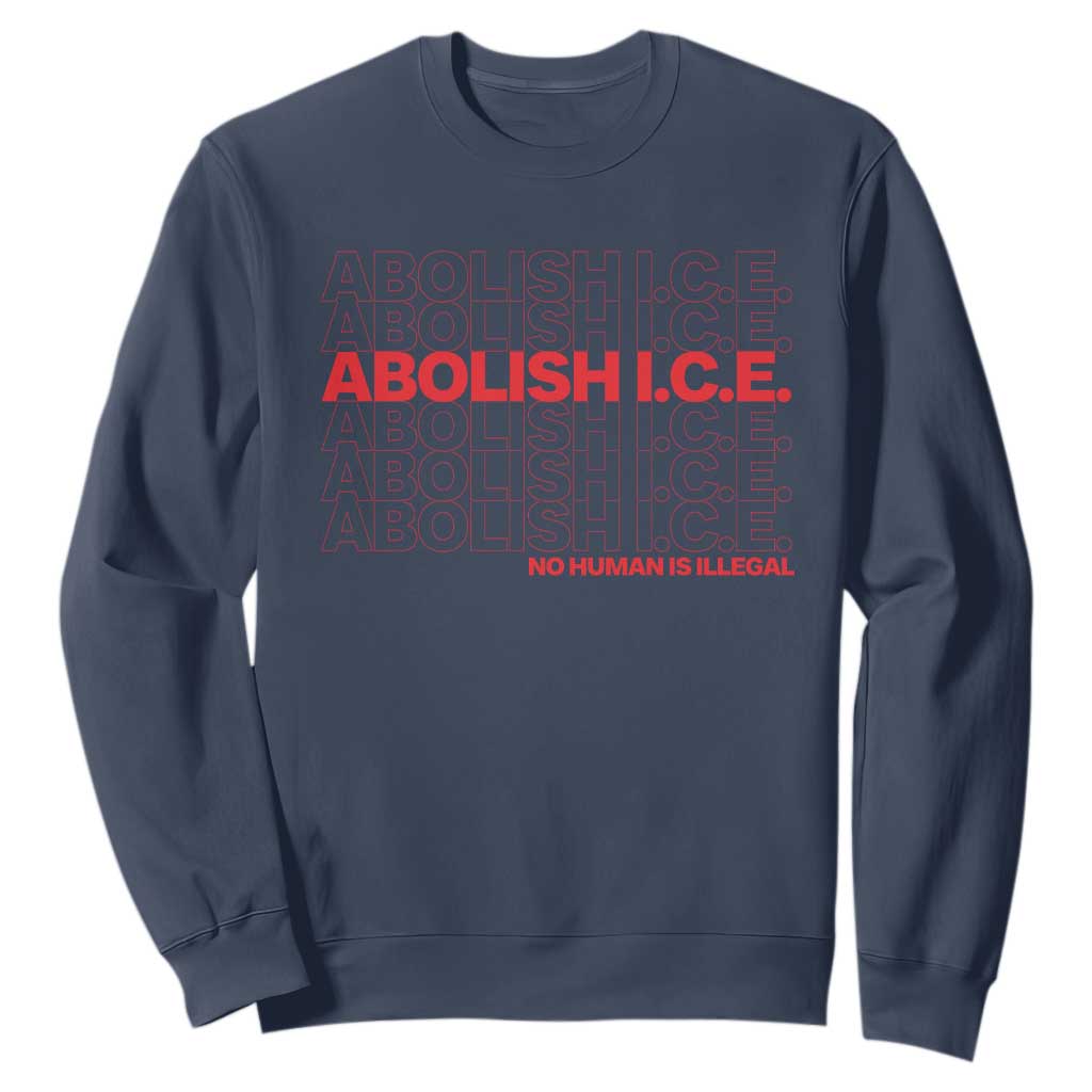 Abolish Ice No Human Is Illegal Sweatshirt Social Justice TS10 Navy Print Your Wear
