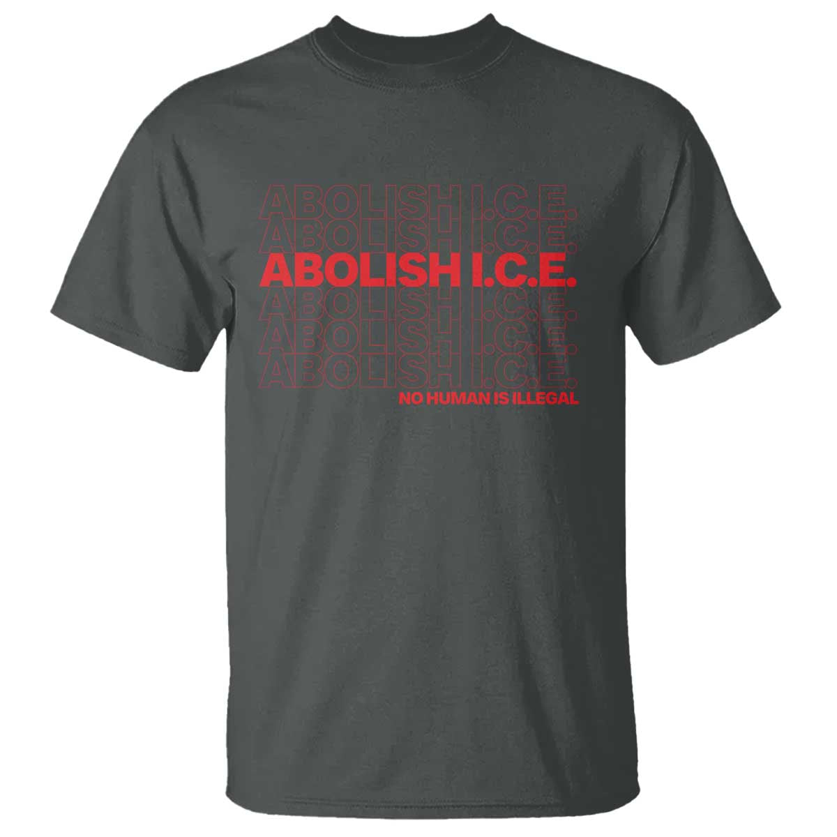 Abolish Ice No Human Is Illegal T Shirt Social Justice TS10 Dark Heather Print Your Wear