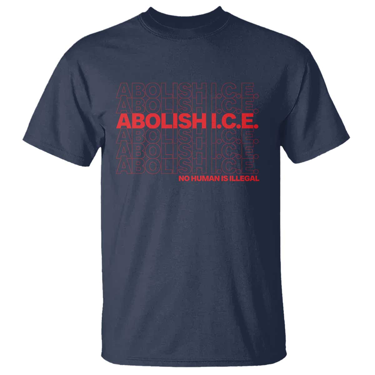 Abolish Ice No Human Is Illegal T Shirt Social Justice TS10 Navy Print Your Wear