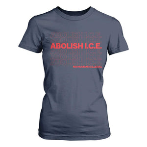 Abolish Ice No Human Is Illegal T Shirt For Women Social Justice TS10 Navy Print Your Wear