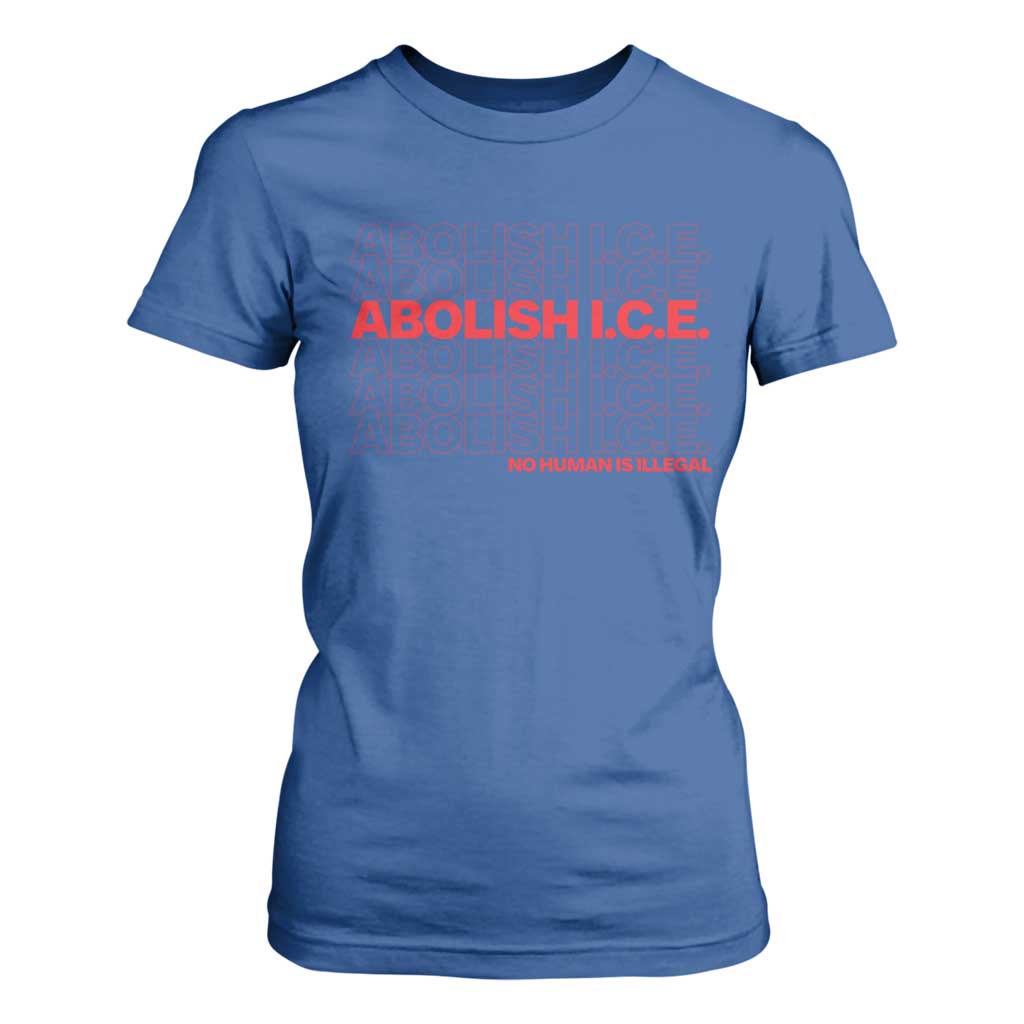 Abolish Ice No Human Is Illegal T Shirt For Women Social Justice TS10 Royal Blue Print Your Wear