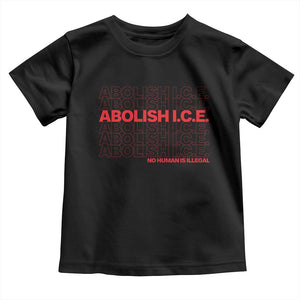 Abolish Ice No Human Is Illegal Toddler T Shirt Social Justice TS10 Black Print Your Wear